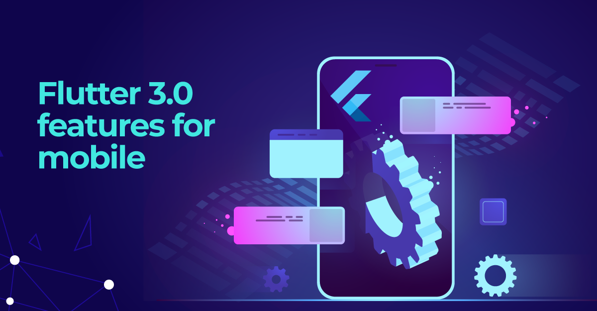 Flutter 3.0 features for mobile